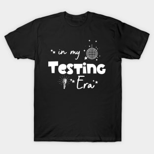 In My Testing Era T-Shirt